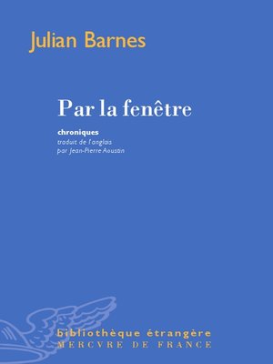 cover image of Par la fenêtre. Chroniques